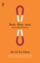 How They Met, and Other Stories - David Levithan