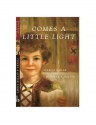 Comes a Little Light - Darice Bailer, Rosemarie Molser