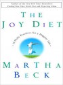 The Joy Diet: 10 Daily Practices For a Happier Life (Audio) - Martha N. Beck, Kathe Mazur