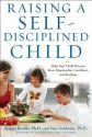 Raising a Self-Disciplined Child: Help Your Child Become More Responsible, Confident, and Resilient - Robert Brooks, Sam Goldstein