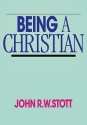 Being a Christian - John R.W. Stott