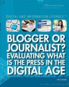 Blogger or Journalist?: Evaluating What Is the Press in the Digital Age - Tracy Brown