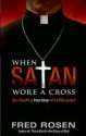 When Satan Wore a Cross - Fred Rosen