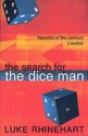 The Search For The Dice Man - Luke Rhinehart