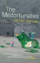 The Misfortunates - Dimitri Verhulst, David Colmer