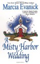 A Misty Harbor Wedding - Marcia Evanick