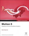 Apple Pro Training Series: Motion 5 - Mark Spencer