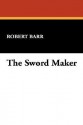 The Sword Maker - Robert Barr