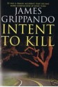 Intent To Kill - James Grippando