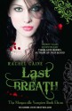 The Morganville Vampires 11: Last Breath - Rachel Caine