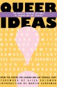 Queer Ideas: The Kessler Lectures in Lesbian & Gay Studies - Martin Duberman, Martin Duberman, Alissa Solomon