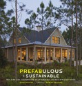 Prefabulous and Sustainable: Building and Customizing an Affordable, Energy-Efficient Home - Sheri Koones, Robert Redford