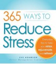 365 Ways to Reduce Stress: Everyday Tips to Help You Relax, Rejuvenate, and Refresh - Eve Adamson