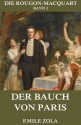 Der Bauch von Paris: Erweiterte Ausgabe (German Edition) - Émile Zola