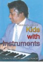Kids with Instruments:Learn to Solo For All Instruments - Derrick Coles