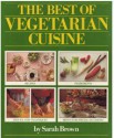 The Best of Vegetarian Cuisine - Sarah Brown