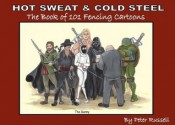 HOT SWEAT & COLD STEEL - The Book of 101 Fencing Cartoons - Peter Russell