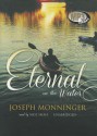 Eternal on the Water Eternal on the Water - Joseph Monninger, To Be Announced