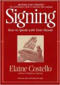 Signing: How To Speak With Your Hands - Elaine Costello