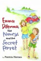 Emma Dilemma, the Nanny, and the Secret Ferret - Patricia Hermes