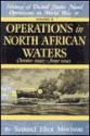 History of US Naval Operations in WWII 2: Operations in North African Waters 10/42-6/43 - Samuel Eliot Morison