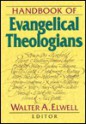 Handbook Of Evangelical Theologians - Walter A. Elwell