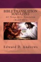 BIBLE TRANSLATION MAGAZINE All Things Bible Translation (March 2011) - Edward D. Andrews, Dr. Edgar Foster, Xavier Rivera, Rebekah Duchesneau, James D. Seward, Dr. Leland Ryken, Sarah Laidlaw, Michael E. Hall