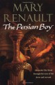 The Persian Boy - Mary Renault