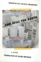 And Still the Earth (Brazilian Literature) - Ignácio de Loyola Brandão, Ellen Watson