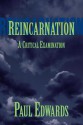 Reincarnation: A Critical Examination - Paul Edwards