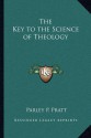 The Key to the Science of Theology - Parley P. Pratt