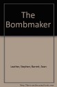 The Bombmaker - Seán Barrett, Stephen Leather