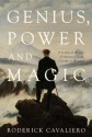 Genius, Power and Magic: A Cultural History of Germany from Goethe to Wagner - Roderick Cavaliero