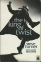 King of Twist - Steve Turner