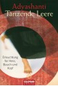 Tanzende Leere: Erleuchtung für Herz, Bauch und Kopf (German Edition) - Adyashanti, Erika Ifang