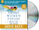 Smart Women Finish Rich : 7 Steps to Achieving Financial Security and Funding Your Dreams - David Bach