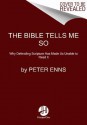 For the Bible Tells Me So: A Christian Discovers the Bible the Church Didn't Want Him to Read - Peter Enns