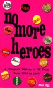 No More Heroes: A Complete History of UK Punk from 1976 to 1980 - Alex Ogg