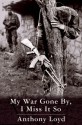 My War Gone By, I Miss It So - Anthony Loyd