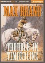 Trouble in Timberline - Max Brand, Dick Hill