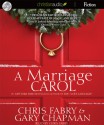 A Marriage Carol - Chris Fabry, Gary Chapman