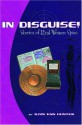 In Disguise!: Stories of Real Women Spies - Ryan Ann Hunter