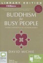 Buddhism for Busy People: Finding Happiness in an Uncertain World - David Michie, Nicholas Bell