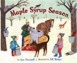 Maple Syrup Season - Ann Purmell, Jill Weber