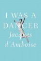 I Was a Dancer - Jacques D'Amboise