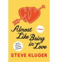 Almost Like Being in Love - Steve Kluger