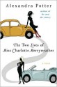 The Two Lives of Miss Charlotte Merryweather - Alexandra Potter