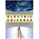 Electric Universe: The Shocking True Story Of Electricity - David Bodanis