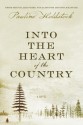 Into the Heart of the Country - Pauline Holdstock