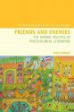 Friends and Enemies: The Scribal Politics of Post/Colonial Literature - Chris Bongie